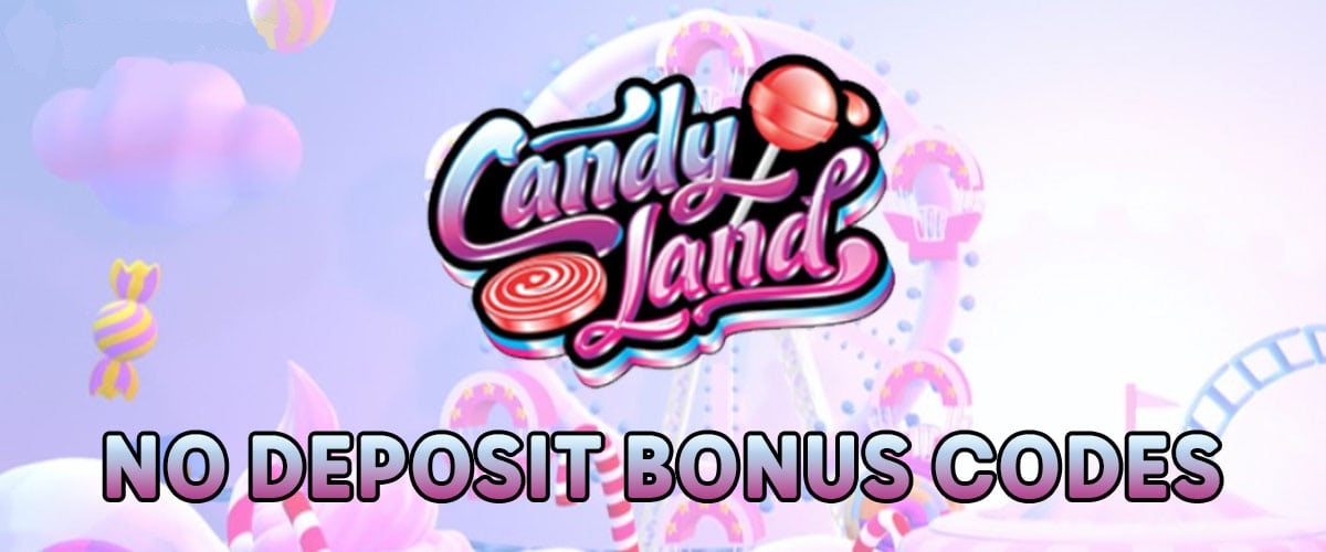 CANDYLAND CASINO NO DEPOSIT BONUS: SWEET REWARDS, ZERO DEPOSITS 1